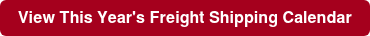 View This Year's Freight Shipping Calendar